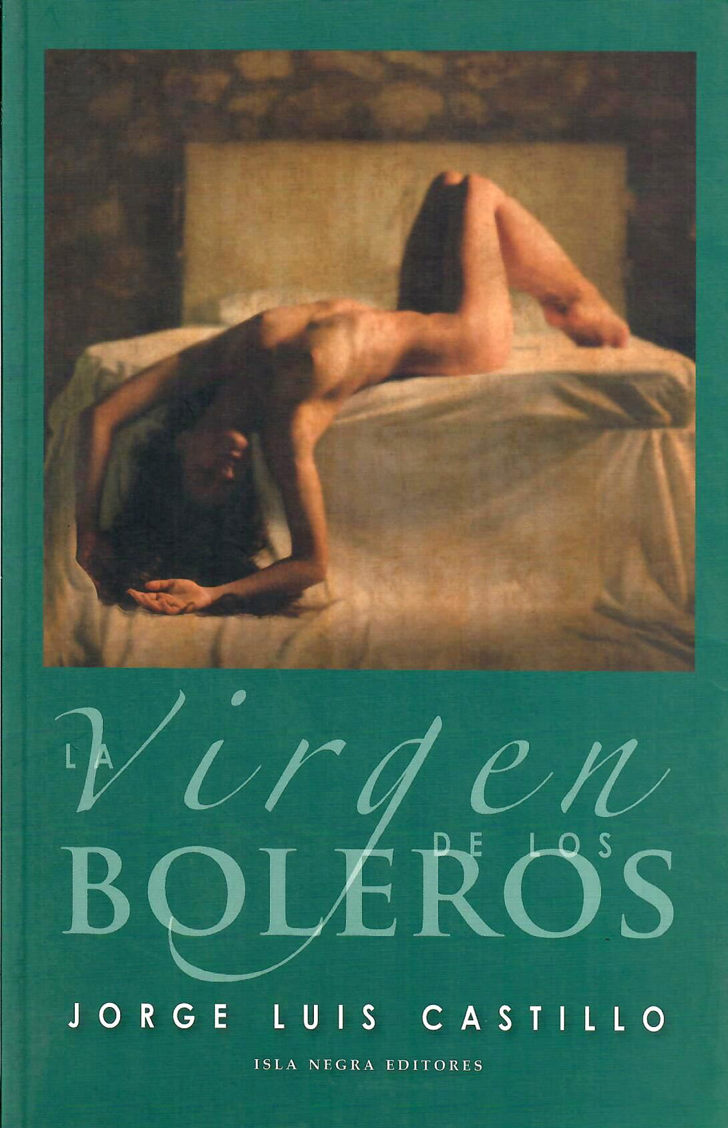 LA VIRGEN DE LOS BOLEROS - Jorge Luis Castillo