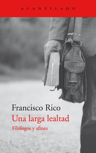 UNA LARGA LEALTAD - Francisco Rico