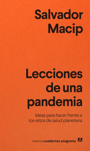 LECCIONES DE UNA PANDEMIA - Salvador Macip