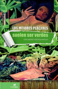 LOS MEJORES PLACERES SUELEN SER VERDES - Edgardo Nieves-Mieles