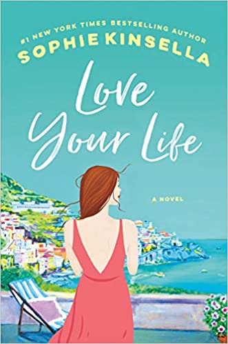 LOVE YOUR LIFE - Sophie Kinsella