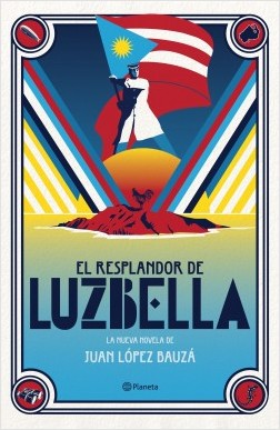 EL RESPLANDOR DE LUZBELLA - Juan López Bauzá