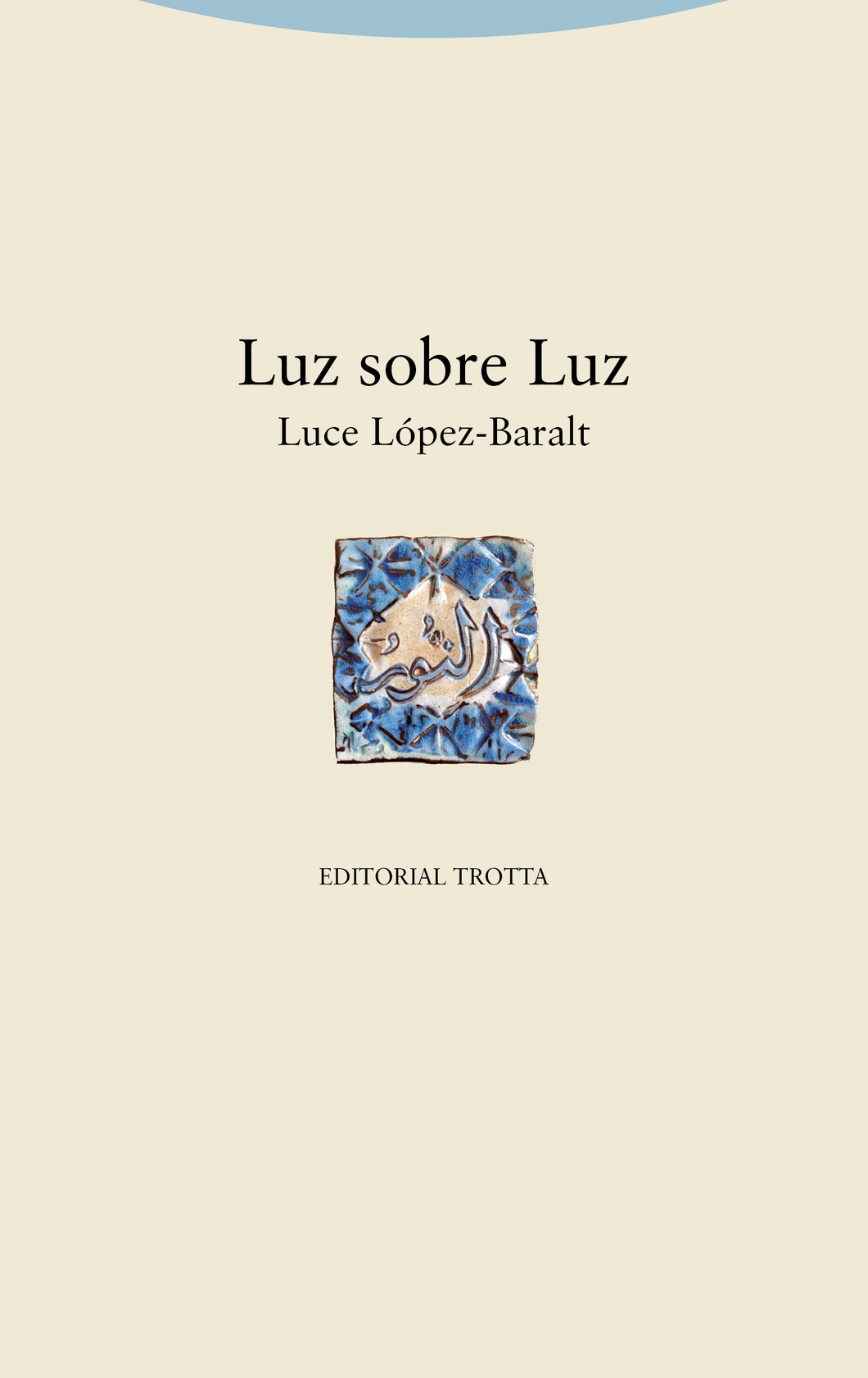LUZ SOBRE LUZ - Luce López-Baralt