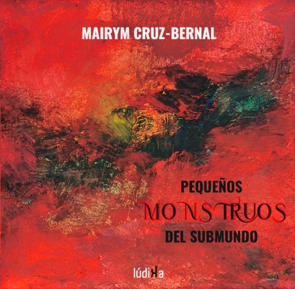 PEQUE OS MONSTRUOS DEL SUBMUNDO Mairym Cruz Bernal