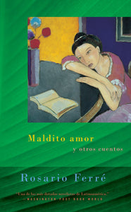 MALDITO AMOR Y OTROS CUENTOS - Rosario Ferré