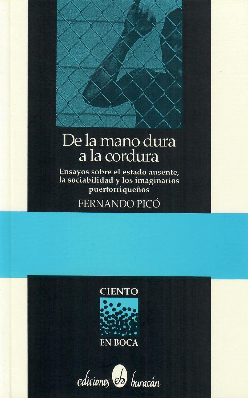 DE LA MANO DURA A LA CORDURA - Fernando Picó – Libreria Laberinto