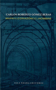 MAPA AL CORAZÓN DEL HOMBRE -Carlos Roberto Gómez Beras