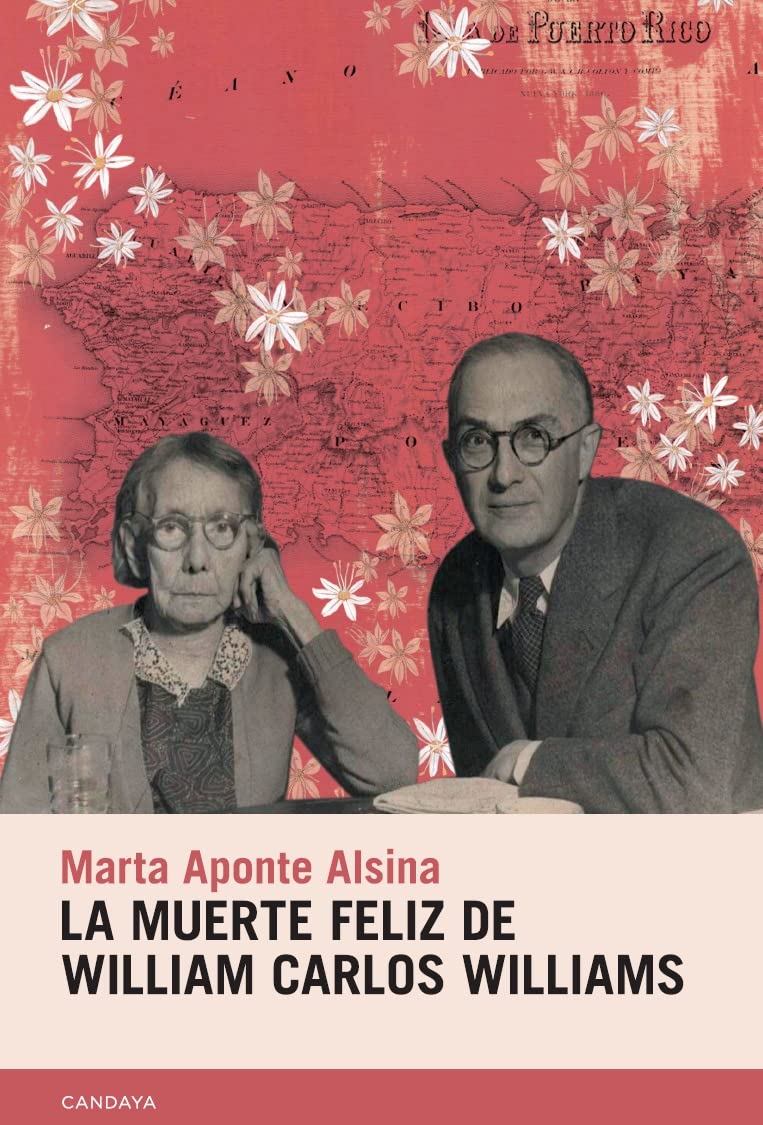 LA MUERTE FELIZ DE WILLIAM CARLOS WILLIAMS - Marta Aponte Alsina