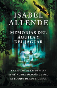 MEMORIAS DEL ÁGUILA Y DEL JAGUAR (TRILOGÍA)-  Isabel Allende