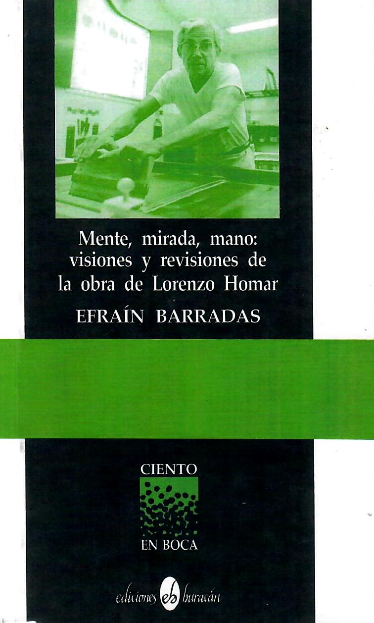 MENTE, MIRADA, MANO: VISIONES Y REVISIONES DE LA OBRA DE LORENZO HOMAR - Efraín Barradas