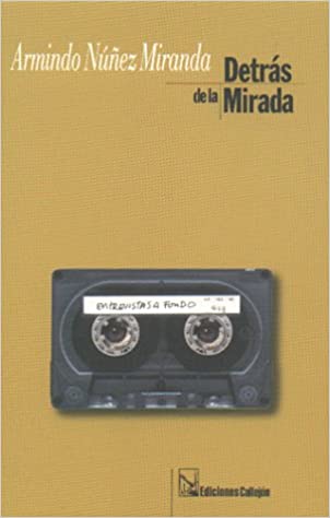 DETRÁS DE LA MIRADA - Armindo Nuñez Miranda