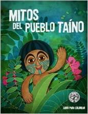 MITOS DEL PUEBLO TAÍNO / MYTH OF THE TAÍNO PEOPLE - Instituto de Cultura Puertorriqueña