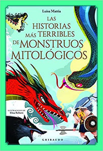 LAS HISTORIAS MÁS TERRIBLES DE MONSTRUOS MITOLÓGICOS - Luisa Mattia