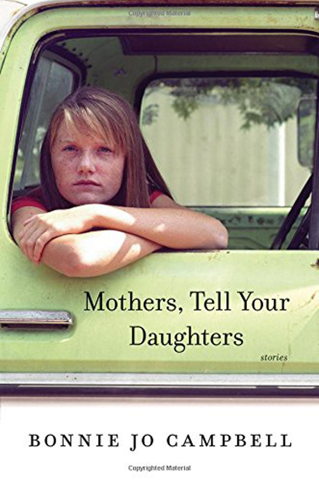 MOTHERS, TELL YOUR DAUGHTERS - Bonnie Jo Campbell