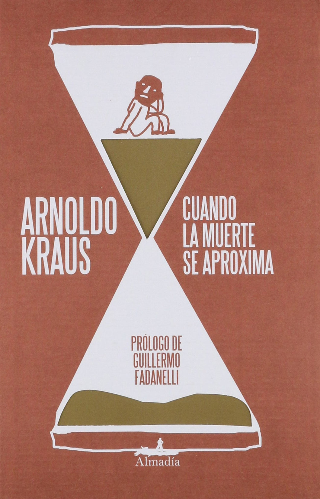 CUANDO LA MUERTE SE APROXIMA - Arnoldo Kraus