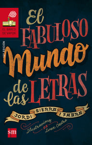 EL FABULOSO MUNDO DE LAS LETRAS - Jordi Sierra I Fabra