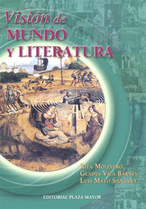 VISIÓN DE MUNDO Y LITERATURA - Rita Molinero, Gladys Vila Barnés y Luis Mayo Santana