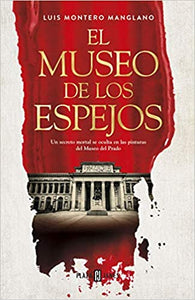 EL MUSEO DE LOS ESPEJOS - Luis Montero Manglano