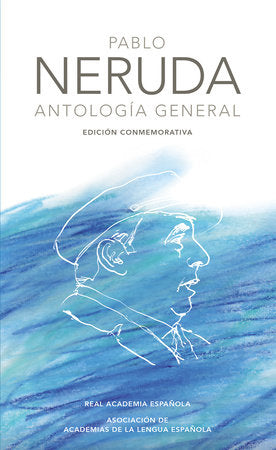 ANTOLOGÍA GENERAL - Pablo Neruda