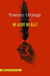 NI AQUÍ NI ALLÍ - Tommy Orange