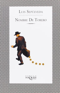 NOMBRE DE TORERO - Luis Sepúlveda