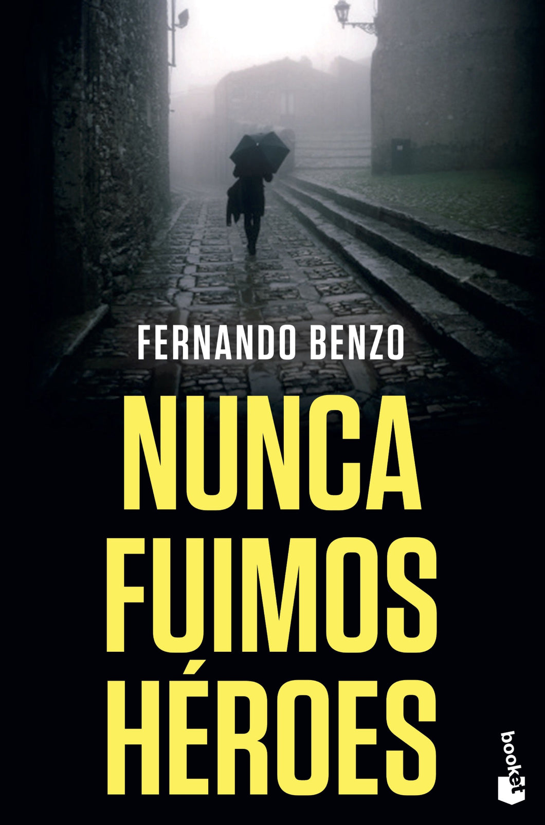 NUNCA FUIMOS HÉROES - Fernando Benzo
