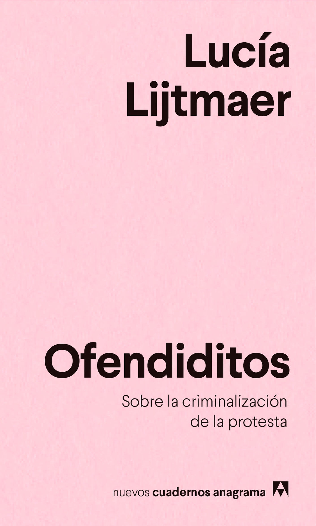 OFENDIDITOS: SOBRE LA CRIMINALIZACIÓN DE LA PROTESTA - Lucía Lijtmaer