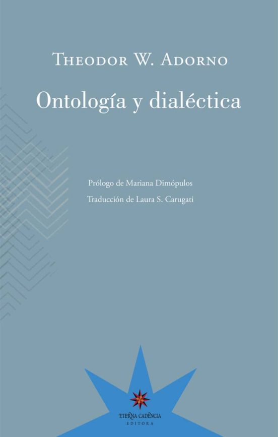 ONTOLOGÍA Y DIALÉCTICA: LECCIONES SOBRE LA FILOSOFÍA DE HEIDEGGER - Theodor W. Adorno
