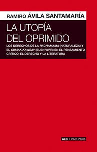 LA UTOPÍA DEL OPRIMIDO - Ramiro Ávila Santamaría