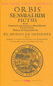 ORBIS SENSUALIUM PICTUS: EL MUNDO EN IMÁGENES - Johannes Amos Comenius