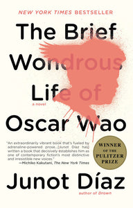 THE BRIEF WONDROUS LIFE OF OSCAR WAO - Junot Díaz