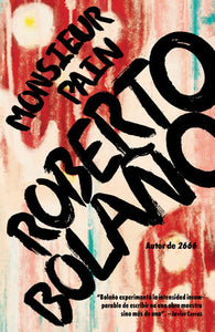 MONSIEUR PAIN - Roberto Bolaño