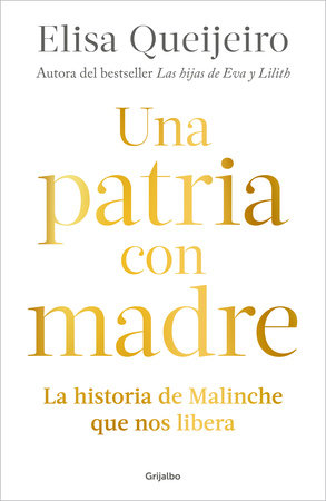 UNA PATRIA CON MADRE - Elisa Queijeiro