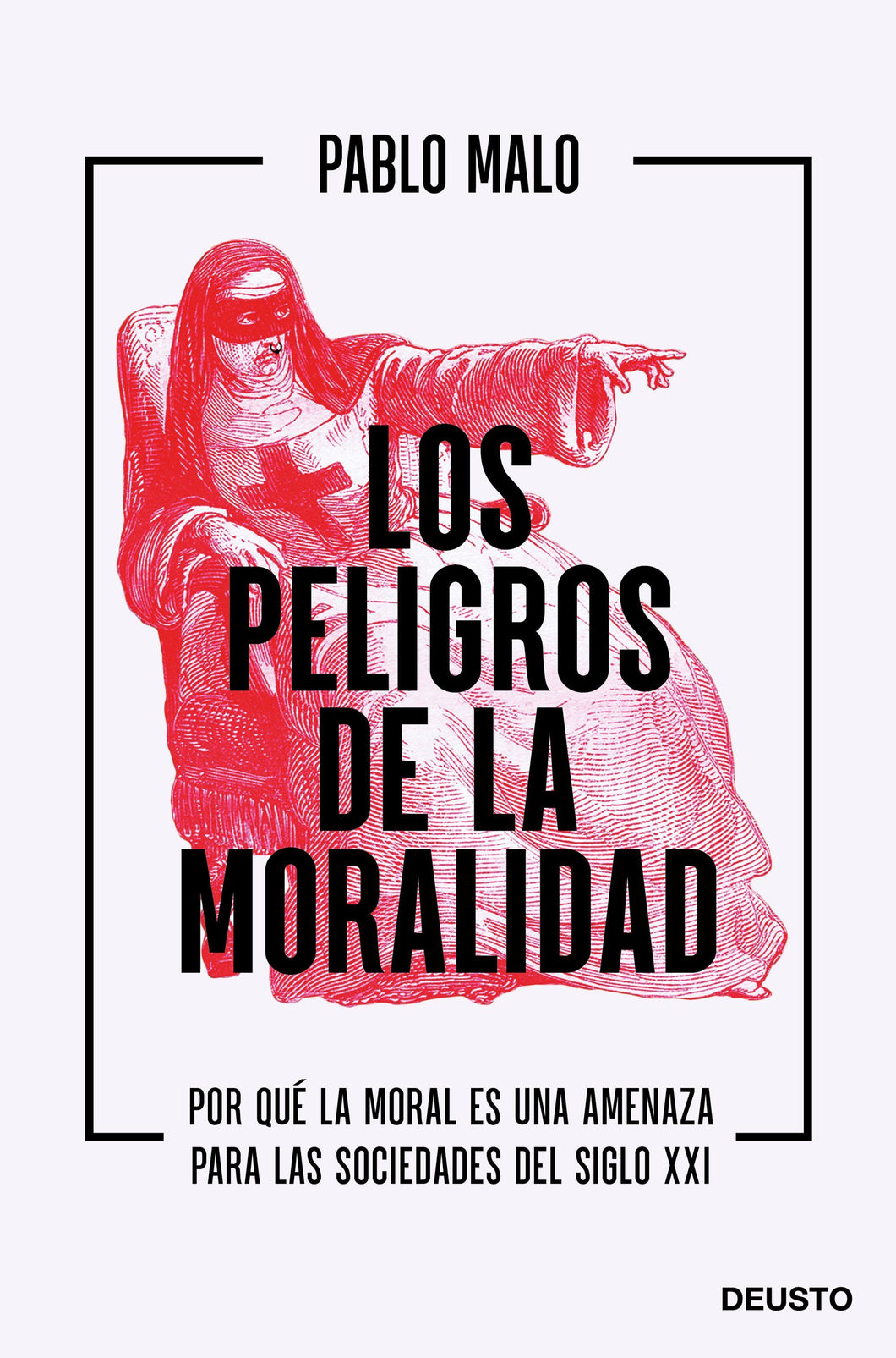 LOS PELIGROS DE LA MORALIDAD - Pablo Malo