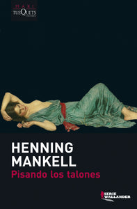 PISANDO LOS TALONES -  Henning Mankell