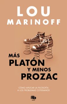 MÁS PLATÓN Y MENOS PROZAC - Lou Marinoff