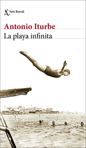 LA PLAYA INFINITA - Antonio Iturbe