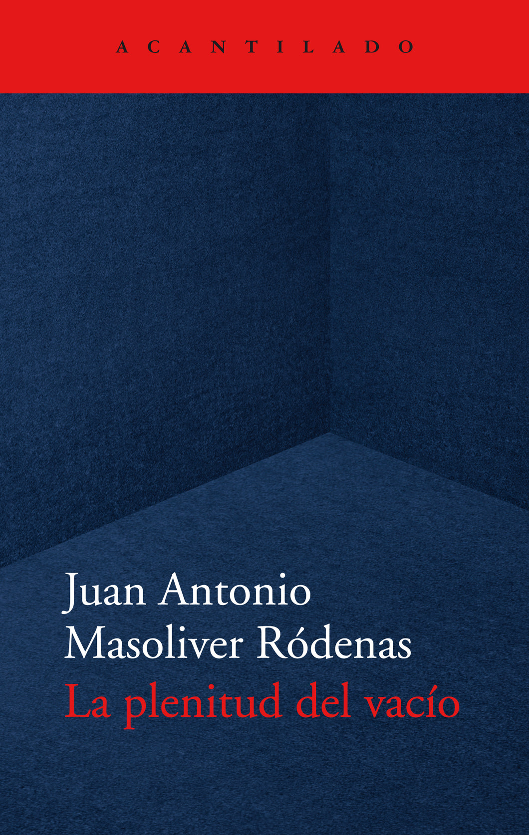 LA PLENITUD DEL VACÍO - Juan Antonio Masoliver Ródenas
