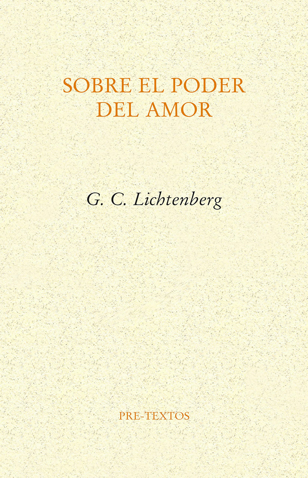 SOBRE EL PODER DEL AMOR - G.C. Lichtenberg