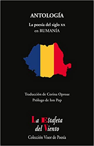 ANTOLOGÍA LA POESÍA DEL SIGLO XX EN RUMANIA - Corina Oproae