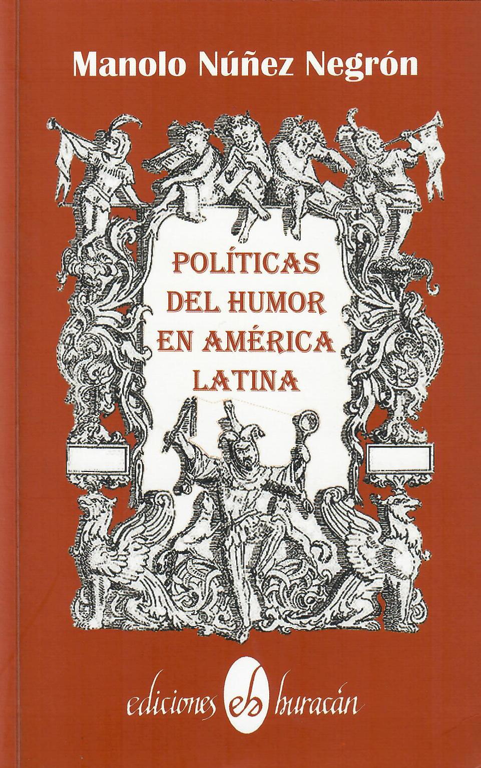 POLÍTICAS DEL HUMOR EN AMÉRICA LATINA - Manolo Núñez Negrón