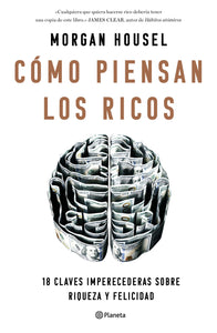 CÓMO PIENSAN LOS RICOS - Morgan Housel