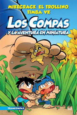 LOS COMPAS Y LA AVENTURA EN MINIATURA - Mikecrack, El Trollino y Timba VK