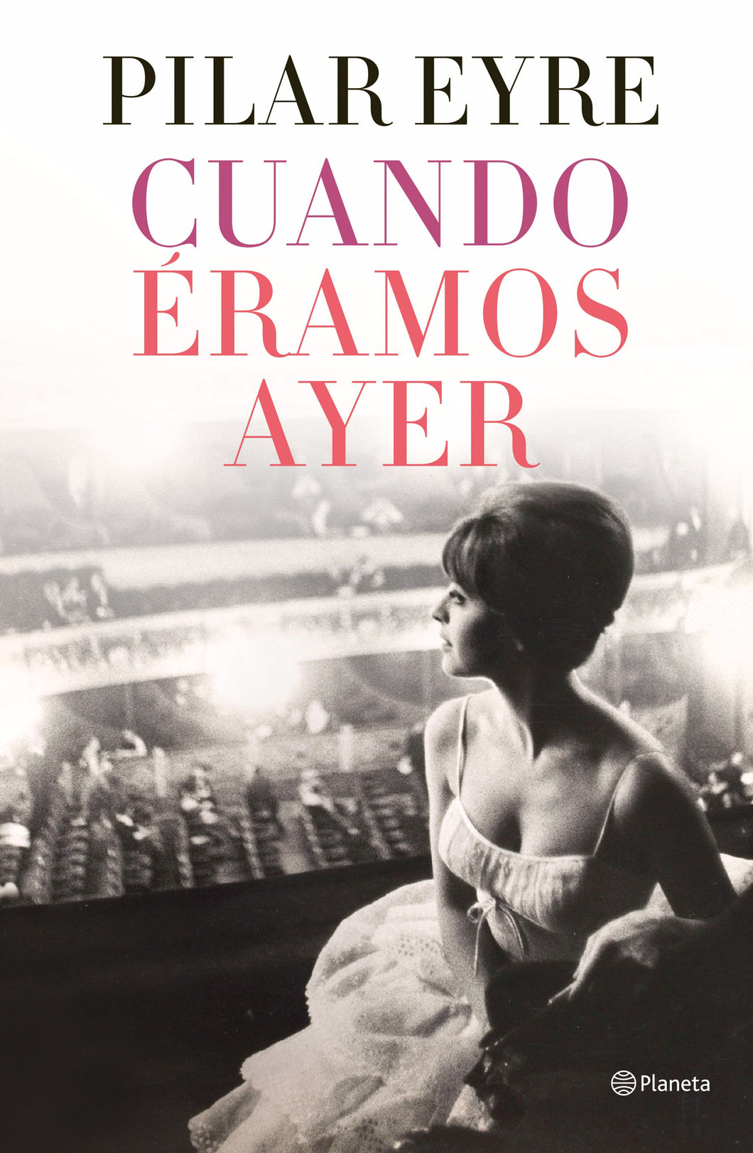 CUANDO ÉRAMOS AYER - Pilar Eyre