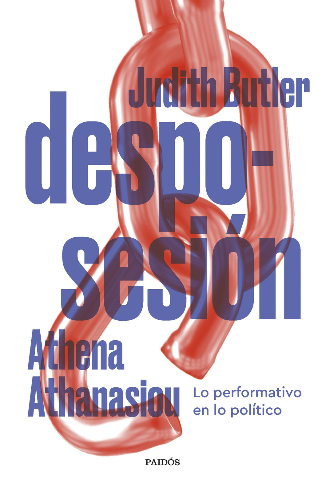 DESPOSESIÓN: LO PERFORMATIVO EN LO POLÍTICO- Judith Butler y Athena Athanasiou