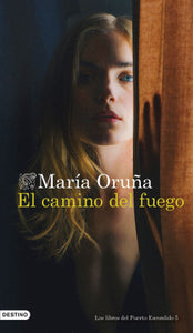 EL CAMINO DEL FUEGO - María Oruña