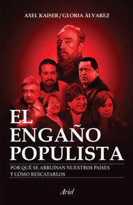 EL ENGAÑO POPULISTA - Axel Kaiser y Gloria Álvarez