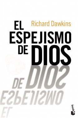 EL ESPEJISMO DE DIOS - Richard Dawkins