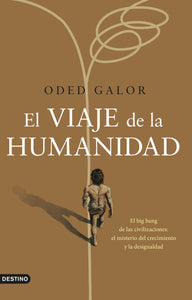 EL VIAJE DE LA HUMANIDAD - Oded Galor