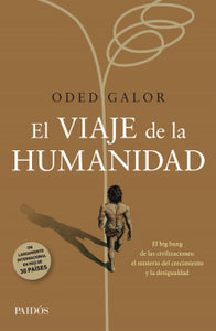 EL VIAJE DE LA HUMANIDAD - Oded Galor